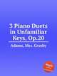 3 Piano Duets in Unfamiliar Keys, Op.20, Adams, Mrs. Crosby 