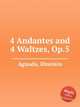 4 Andantes and 4 Waltzes, Op.5, Aguado, Dionisio 