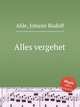 Alles vergehet, Ahle, Johann Rudolf 