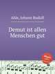 Demut ist allen Menschen gut, Ahle, Johann Rudolf 