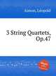 3 String Quartets, Op.47, 