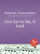Give Ear to Me, O Lord, Akabuogu, Chukwudimma 