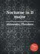 Nocturne in D major, Akimenko, Theodore 