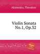 Violin Sonata No.1, Op.32, Akimenko, Theodore 