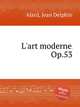 L`art moderne, Op.53, Alard, Jean Delphin 