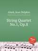 String Quartet No.1, Op.8, Alard, Jean Delphin 