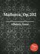 Mallorca, Op.202, 