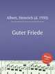 Guter Friede, Albert, Heinrich (d. 1950) 