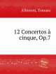 12 концертов, op. 7. 12 Concertos Г  cinque, Op.7 by Albinoni, Tomaso, Т. Альбинони 