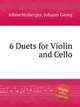 6 Duets for Violin and Cello, Albrechtsberger, Johann Georg 