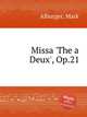 Missa `The a Deux`, Op.21, Alburger, Mark 