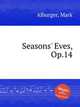 Seasons` Eves, Op.14, Alburger, Mark 