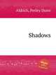 Shadows, Aldrich, Perley Dunn 