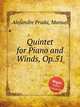 Quintet for Piano and Winds, Op.51, Alejandre Prada, Manuel 