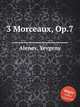 3 Morceaux, Op.7, Alenev, Yevgeny 