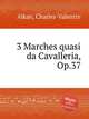 3 Marches quasi da Cavalleria, Op.37, Alkan, Charles-Valentin 
