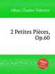 2 Petites Pices, Op.60, Alkan, Charles-Valentin 