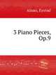 3 Piano Pieces, Op.9, 