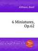 6 Miniatures, Op.62, Althaus, Basil 