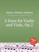 6 Duos for Violin and Viola, Op.2, Amon, Johann Andreas 