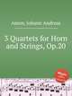 3 Quartets for Horn and Strings, Op.20, Amon, Johann Andreas 