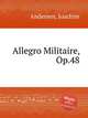 Allegro Militaire, Op.48, Andersen, Joachim 