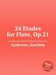 24 Etudes for Flute, Op.21, Andersen, Joachim 