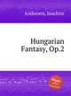 Hungarian Fantasy, Op.2, Andersen, Joachim 