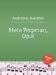 Moto Perpetuo, Op.8, Andersen, Joachim 