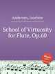 School of Virtuosity for Flute, Op.60, Andersen, Joachim 