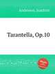 Tarantella, Op.10, Andersen, Joachim 