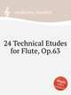 24 Technical Etudes for Flute, Op.63, Andersen, Joachim 