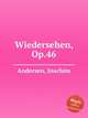 Wiedersehen, Op.46, Andersen, Joachim 