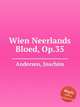 Wien Neerlands Bloed, Op.35, Andersen, Joachim 