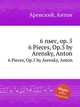 6 пьес, op. 5. 6 Pieces, Op.5 by Arensky, Anton, Антоний Аренский 