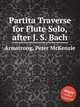 Partita Traverse for Flute Solo, after J. S. Bach, Armstrong, Peter McKenzie 