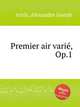Premier air vari, Op.1, 