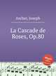 La Cascade de Roses, Op.80, Ascher, Joseph 