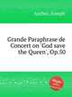 Grande Paraphrase de Concert on `God save the Queen`, Op.50, Ascher, Joseph 