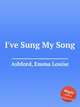 I`ve Sung My Song, Ashford, Emma Louise 