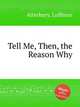 Tell Me, Then, the Reason Why, Atterbury, Luffman 