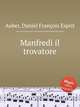 Manfredi il trovatore, 