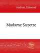 Madame Suzette, Audran, Edmond 