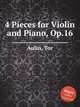 4 Pieces for Violin and Piano, Op.16, Aulin, Tor 