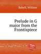 Prelude in G major from the Frontispiece, Babell, William 