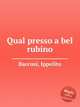 Qual presso a bel rubino, Baccusi, Ippolito 