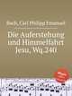 Die Auferstehung und Himmelfahrt Jesu, Wq.240, Bach, Carl Philipp Emanuel 