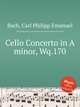 Cello Concerto in A minor, Wq.170, Bach, Carl Philipp Emanuel 