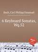 6 Keyboard Sonatas, Wq.52, Bach, Carl Philipp Emanuel 