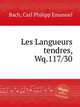 Les Langueurs tendres, Wq.117/30, Bach, Carl Philipp Emanuel 